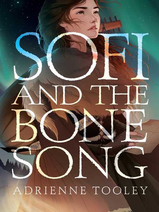 Title details for Sofi and the Bone Song by Adrienne Tooley - Wait list